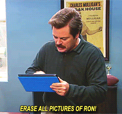 Ron yells, "Erase all pictures of Ron!" at his tablet